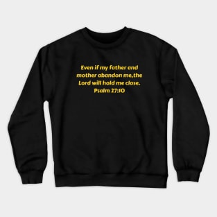 Bible Verse Psalm 27:10 Crewneck Sweatshirt